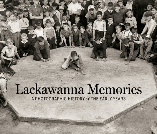 Lackawanna Memories: A Photographic History of the Early Years Book