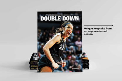 DOUBLE DOWN: How the Las Vegas Aces Won Back-to-Back Championships and Became the Greatest WNBA Team in History Book