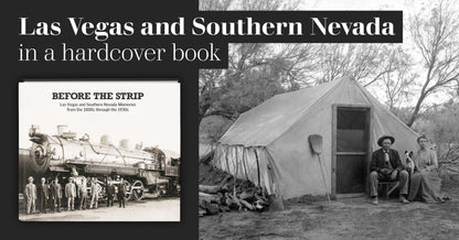 Before the Strip: Las Vegas and Southern Nevada Memories from the 1800s through the 1930s Book