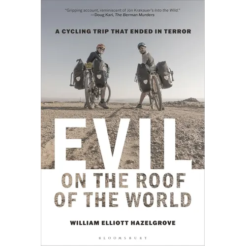 Evil on the Roof of the World: A Cycling Trip That Ended in Terror