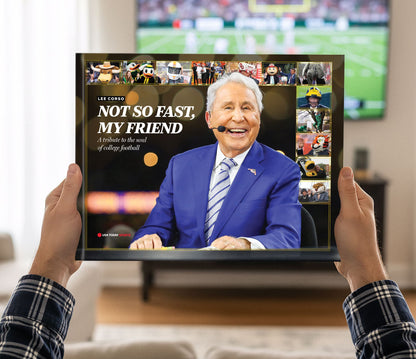 LEE CORSO: NOT SO FAST, MY FRIEND: A tribute to the soul of college football Book