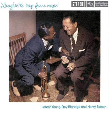 Lester Young, Roy Eldridge, & Harry Edison – Laughin' To Keep From Cryin' (LP Vinyl) Vinyl Record