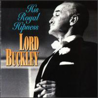 Lord Buckley – His Royal Hipness Music CD