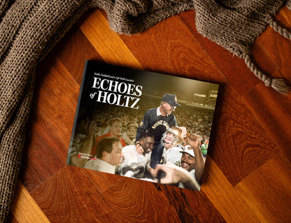 ECHOES OF HOLTZ: Faith, Football and a Life Well Coached Book - PREORDER ships 09/25/2026