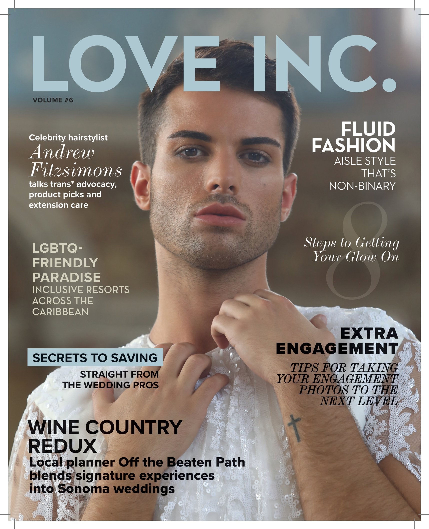 Love Inc. Volume 6 - Kardashian Celebrity Hairstylist Andrew Fitzsimons On Trans Advocacy & Extension Care, Fluid Non-Binary Fashion, LGBTQ+ Friendly Honeymoon, Saving Secrets & Engagement Photo Tips!
