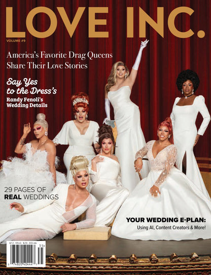 Love Inc. Volume 9 -  America's Favorite Coupled-Up, Drag Queens From RuPaul's Drag Race, Say Yes To The Dress, Randy Fenoli's Shares Wedding Details & More!