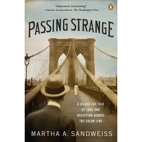 Passing Strange: A Gilded Age Tale of Love and Deception Across the Color Line