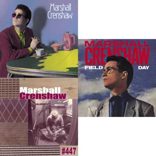 Marshall Crenshaw - #447 & Marshall Crenshaw & Field Day  (40Th Anniversary Edition/2LP)