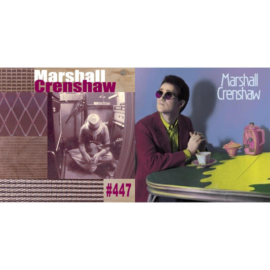 Marshall Crenshaw - #447 & Marshall Crenshaw (Deluxe Edition) - CD Bundle