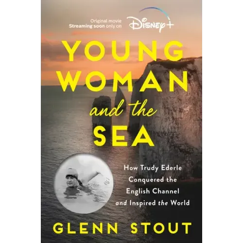 Young Woman and the Sea: How Trudy Ederle Conquered the English Channel and Inspired the World