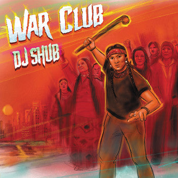 Dj Shub - War Club [Colored Vinyl] (Org) (Can) Vinyl Record Album Cover