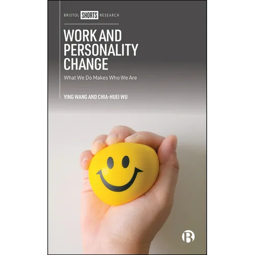 Work and Personality Change: What We Do Makes Who We Are