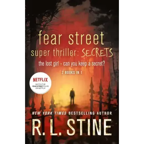 Fear Street Super Thriller: Secrets: The Lost Girl; Can You Keep a Secret?