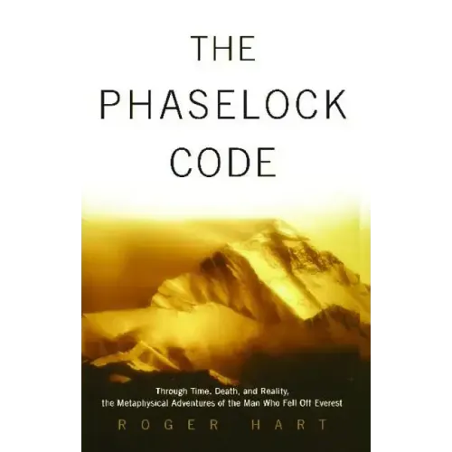 Phaselock Code: Through Time, Death and Reality: The Metaphysical Adventures of Man (Original)