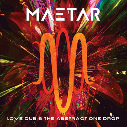 Maetar – Love Dub & The Abstract One Drop Music CD