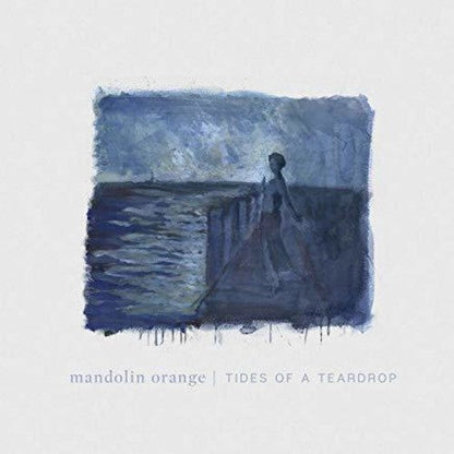 Mandolin Orange – Tides Of A Teardrop Music CD