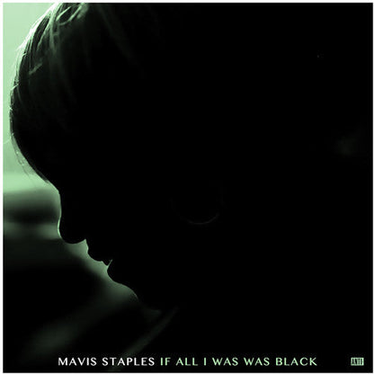 Mavis Staples – If All I Was Was Black (LP Vinyl) Vinyl Record