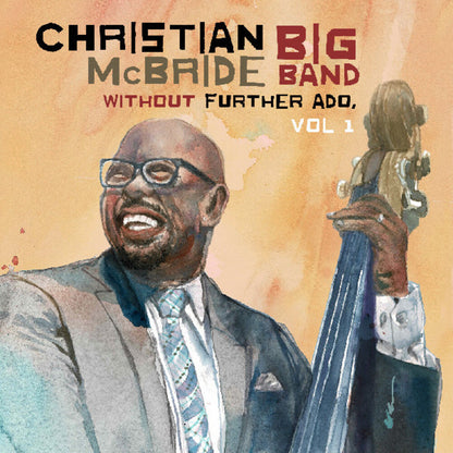 Christian McBride Big Band – Without Further Ado, Vol 1 Music CD