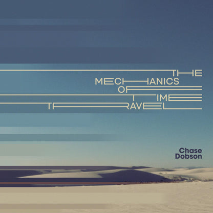 Chase Dobson - The Mechanics of Time Travel Music CD