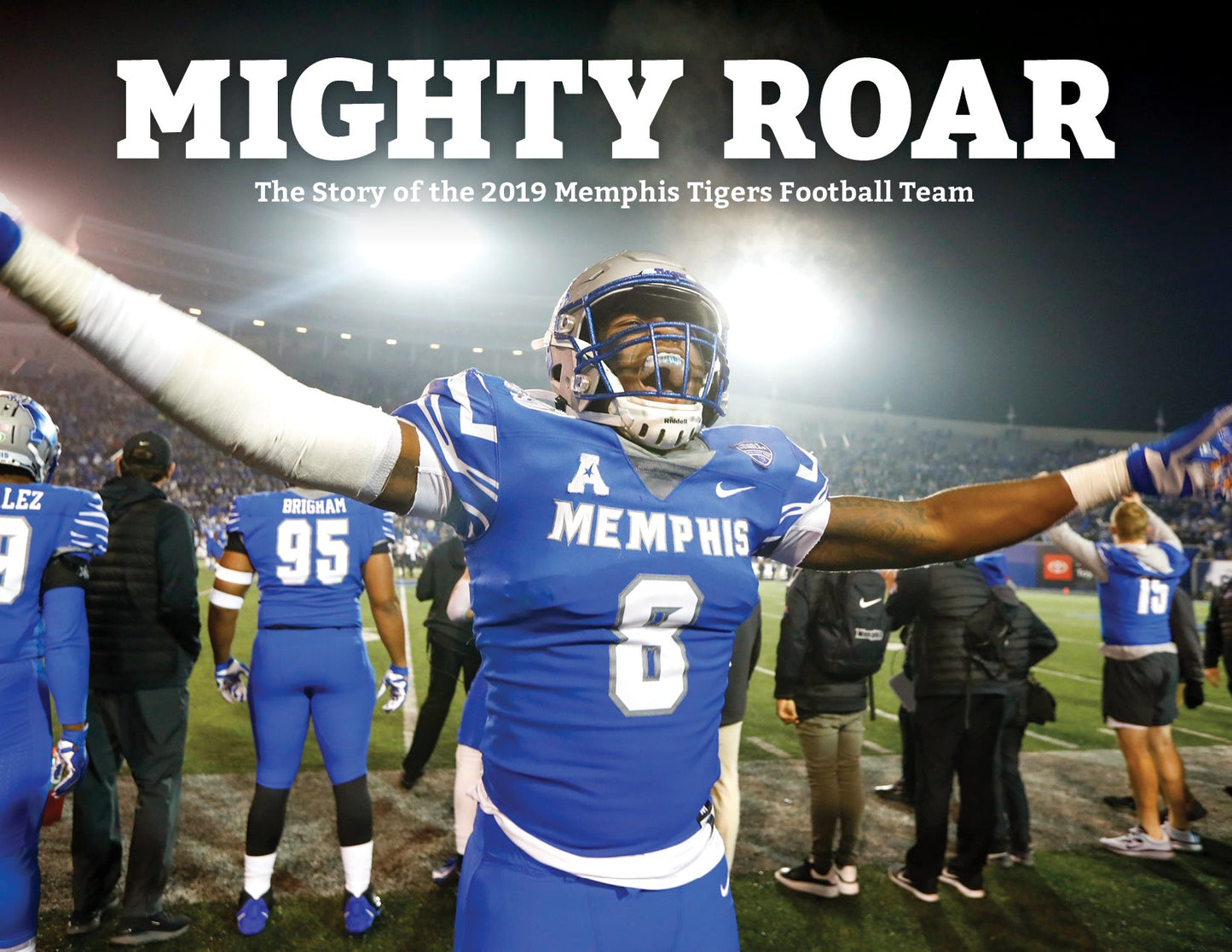 Mighty Roar: The Story of the 2019 Memphis Tigers Football Team Book