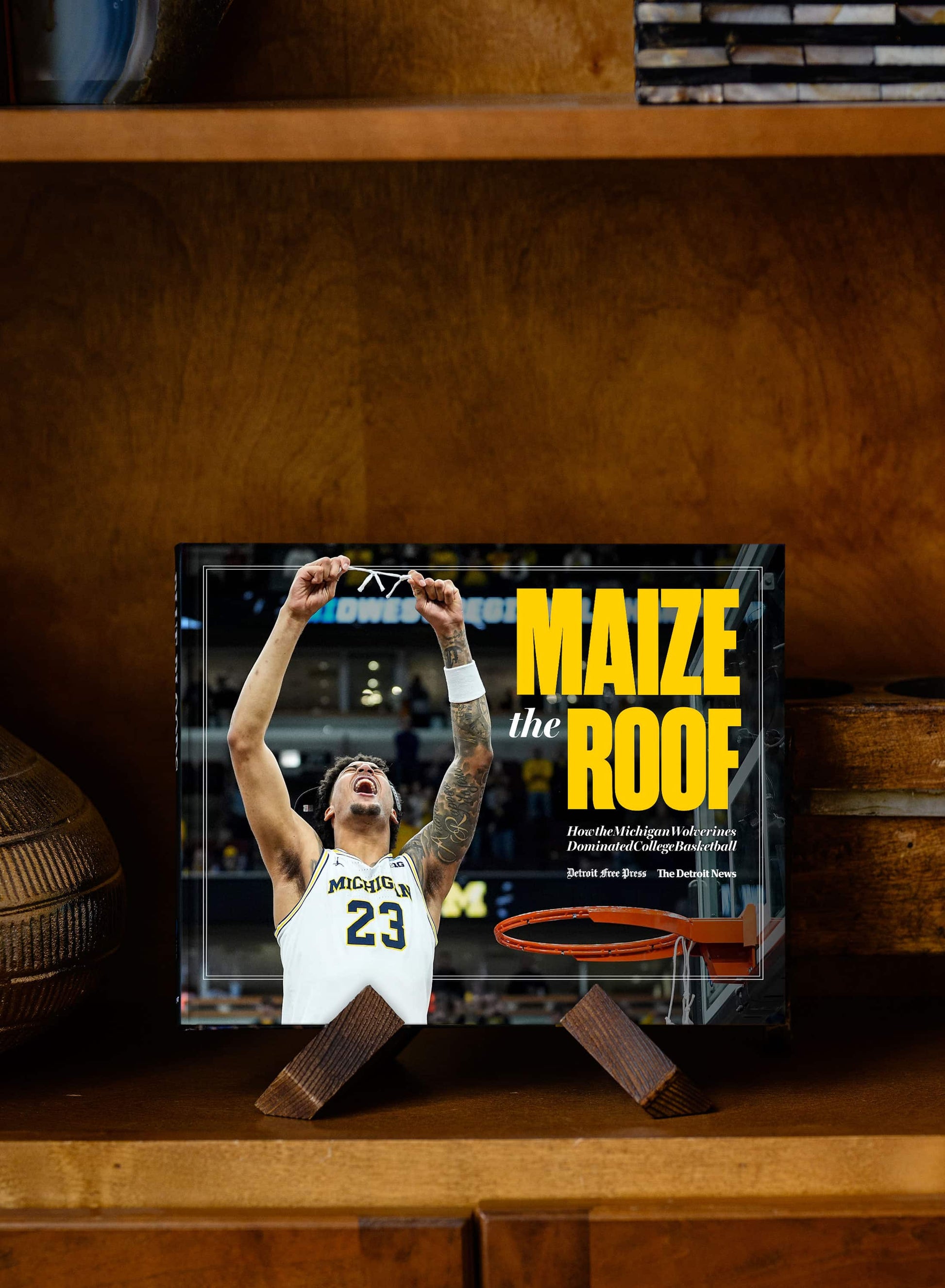 MAIZE THE ROOF: How the Michigan Wolverines Dominated College Basketball Book