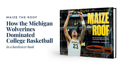 MAIZE THE ROOF: How the Michigan Wolverines Dominated College Basketball Book