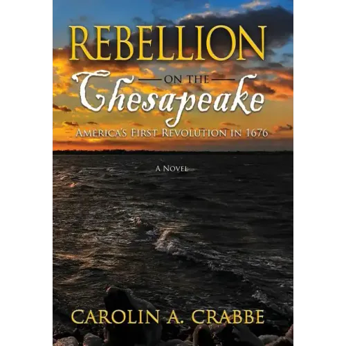 Rebellion on the Chesapeake: America's First Revolution in 1676