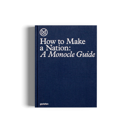 How to Make a Nation: A Monocle Guide Book