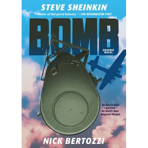 Bomb (Graphic Novel): The Race to Build--And Steal--The World's Most Dangerous Weapon