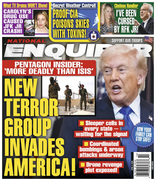 National Enquirer - 04.06.26: New Terror Group Invades America, TV Drama Won't Show Carolyn's Drug Use Tied To JFK Jr. Crash, Proof CIA Poisons Skies