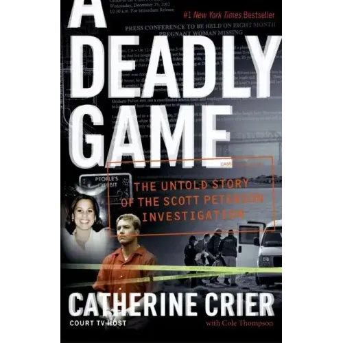 A Deadly Game: The Untold Story of the Scott Peterson Investigation