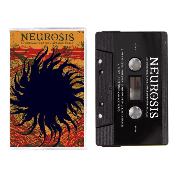 Neurosis – Undying Love For A Burning World Cassette Tape