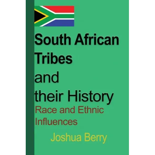 South African Tribes and their History: Race and Ethnic Influences
