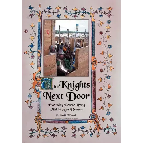 The Knights Next Door: Everyday People Living Middle Ages Dreams