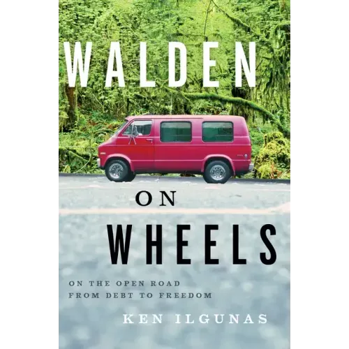 Walden on Wheels: On the Open Road from Debt to Freedom