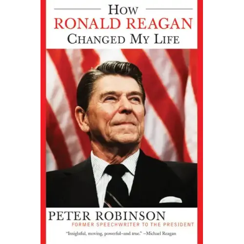 How Ronald Reagan Changed My Life