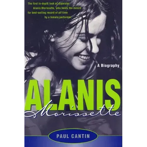 Alanis Morissette: A Biography