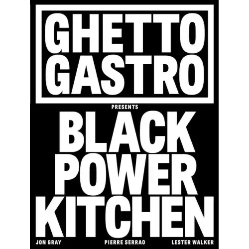 Ghetto Gastro Presents Black Power Kitchen