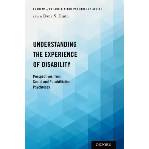 Understanding the Experience of Disability: Perspectives from Social and Rehabilitation Psychology