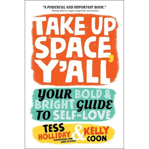 Take Up Space, Y'All: Your Bold & Bright Guide to Self-Love