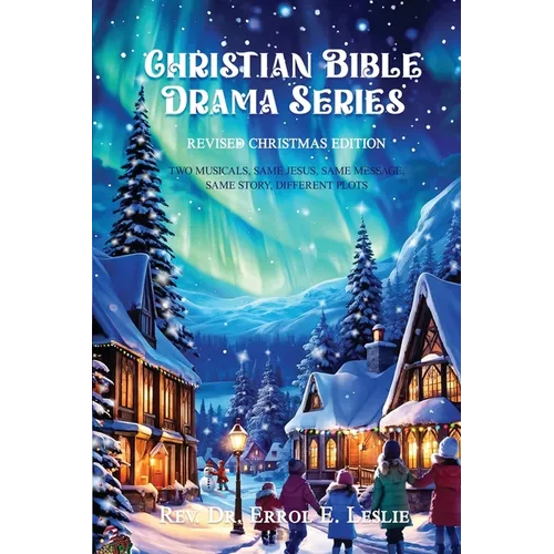 Christian Bible Drama Series: Two Musicals, Same Jesus, Same Message, Same Story, Different Plots