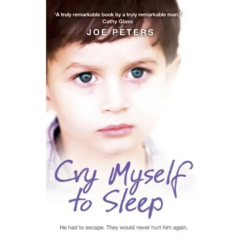 Cry Myself to Sleep: He Had to Escape. They Would Never Hurt Him Again.