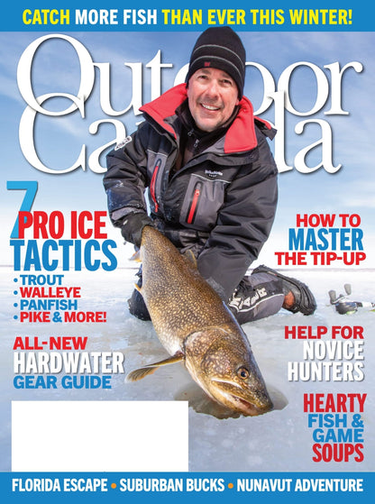 Outdoor Canada – Winter 2025: Catch More Fish Than Ever This Winter, 7 Pro Ice Tactics, All New Hardwater Gear Guide, Help For Novice Hunters, Hearty Fish & Game Soups, Trout, Walleye, Panfish & More!