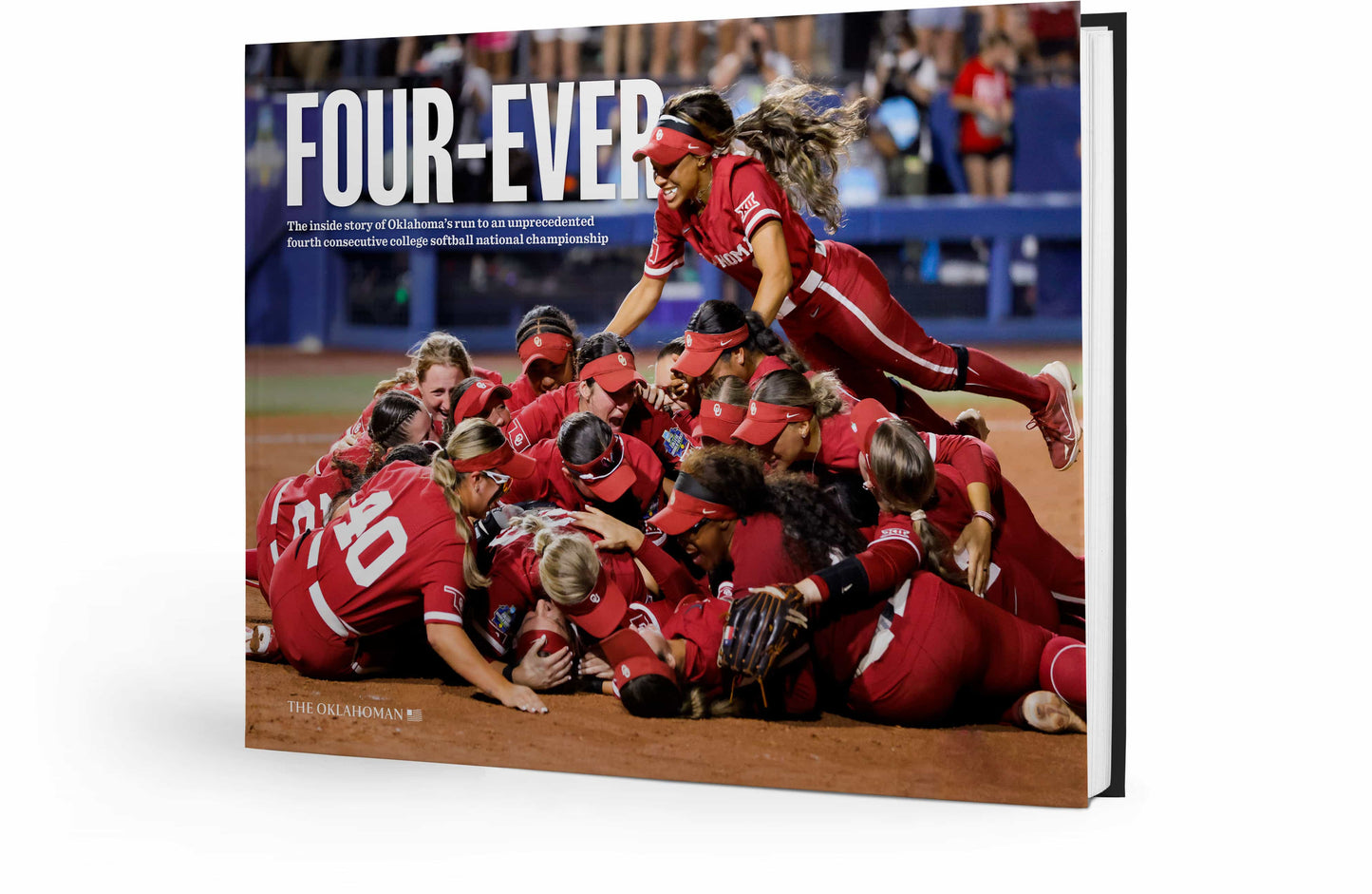 FOUR-EVER: The Inside Story of Oklahoma’s Run to an Unprecedented Fourth Consecutive College Softball Title Book