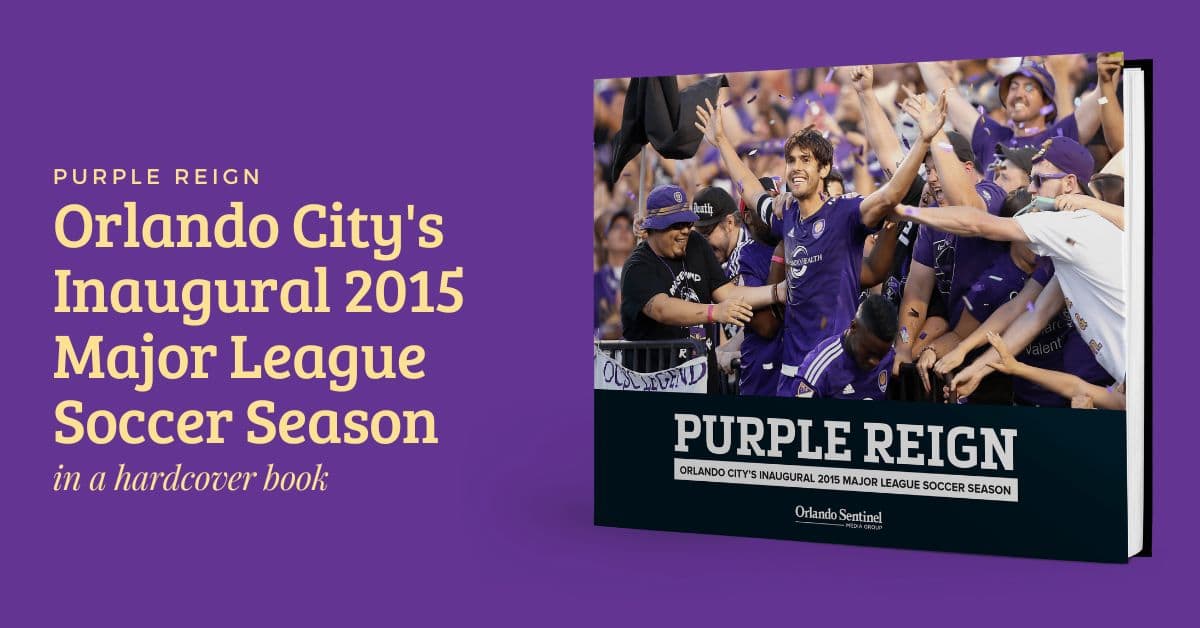 Purple Reign: Orlando City's Inaugural 2015 Major League Soccer Season Book