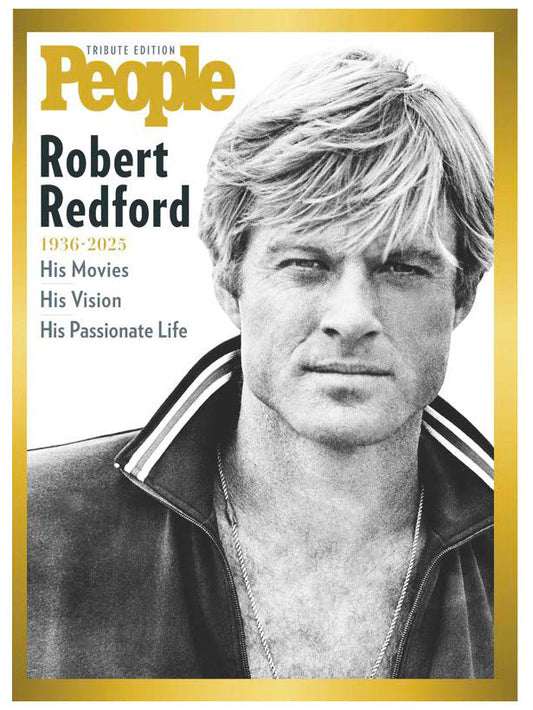 PEOPLE Tribute Edition - Robert Redford: His Movies, His Vision & His Passionate Life