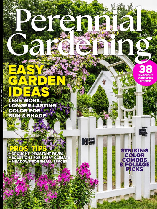 Perennial Gardening - Easy Garden Ideas: Drought-Resistant Favorites, Solutions For Every Climate, Meadows For Small Spaces, Color Combos & Folio Picks, Colors That Thrive In The Sun Or Shade & More!