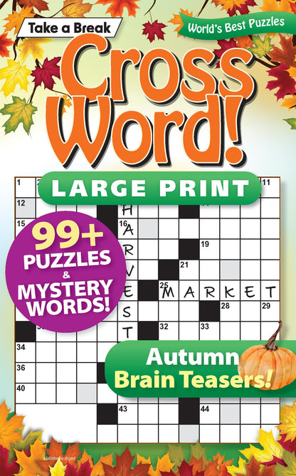 Take a Break - Cross Word (Large Print): 99+ Puzzles & Mystery Words, Autumn Brain Teasers, Hours Of Mind-Boosting Fun, Relax, Unwind, Unplug, Brain Challenges, De-Stress, Sit Back & Solve!