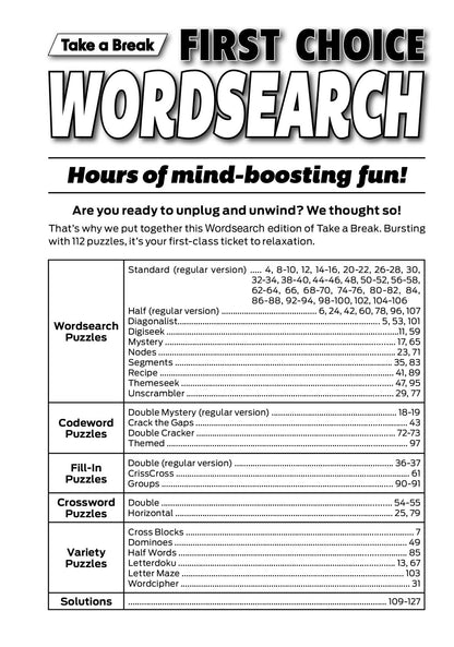Take a Break - First Choice Word Search: 100+ Puzzles, Codewords, Fill-Ins, Crosswords, Variety Puzzles, Solutions, Mind-Boosting Fun, Brain Challenges, Relax, Unwind, Unplug, De-Stress & Solve