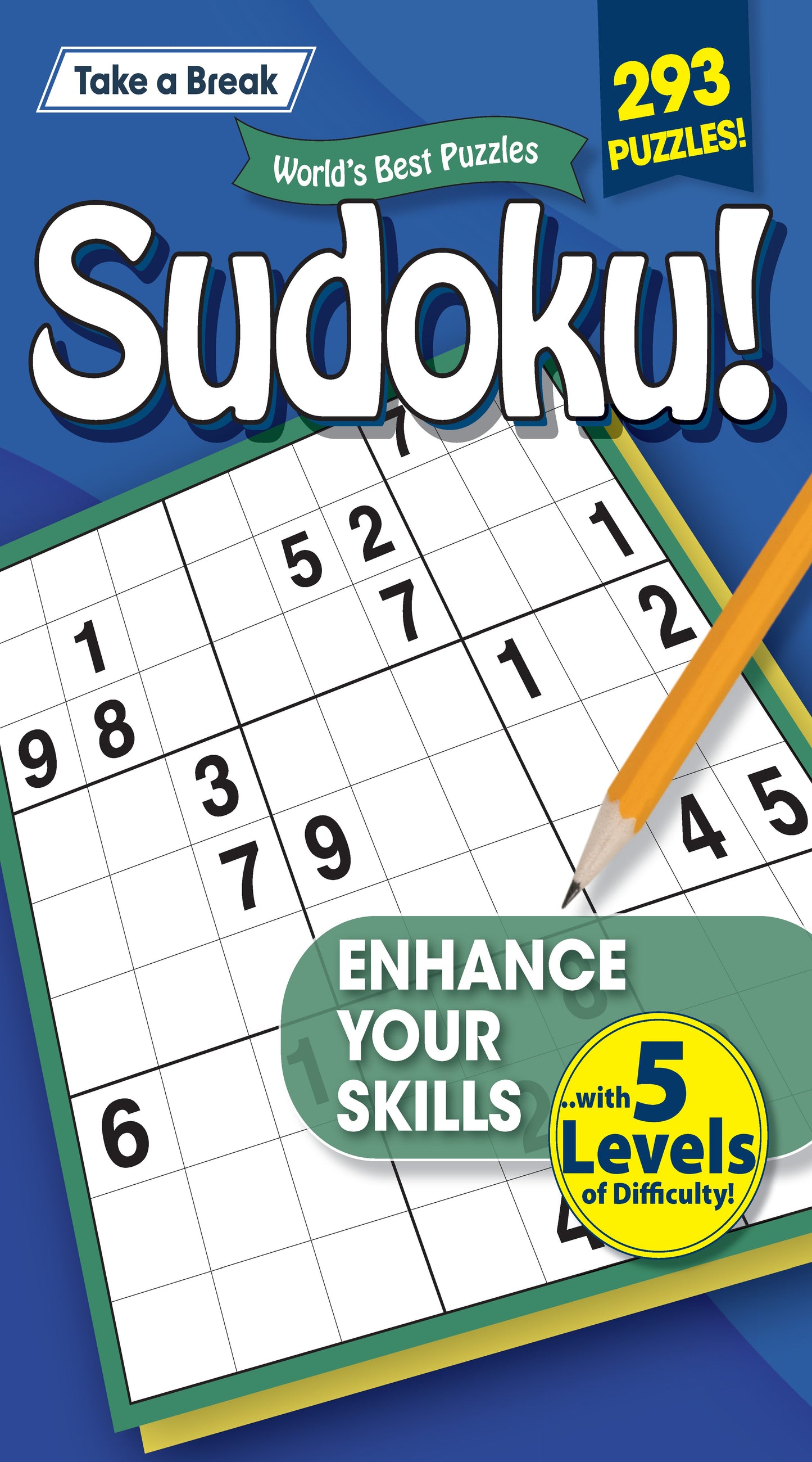 Take a Break - Sudoku: 293 Puzzles, 5 Levels Of Difficulty, Enhance Your Skills, Mind-Boosting Fun, Brain Challenges, Helpful Hints, Relax, Unwind, Unplug, De-Stress, Reduce Anxiety & Solve!